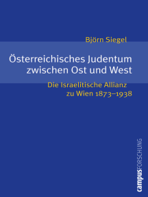 Österreichisches Judentum zwischen Ost und West: Die Israelitische Allianz zu Wien 1873-1938