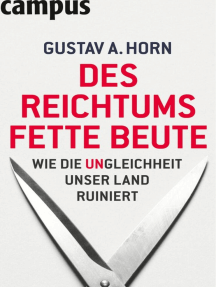 Des Reichtums fette Beute: Wie die Ungleichheit unser Land ruiniert