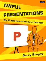 Awful Presentations: Why We Have Them and How to Put Them Right