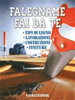 Falegname fai da te: Tipi di legno - Lavorazioni - Costruzioni - Finiture