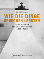 Wie die Dinge sprechen lernten: Eine Geschichte des Museumsobjektes 1968-2000