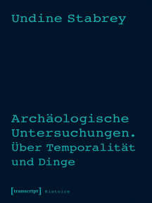 Archäologische Untersuchungen. Über Temporalität und Dinge