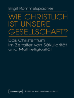 Wie christlich ist unsere Gesellschaft?: Das Christentum im Zeitalter von Säkularität und Multireligiosität