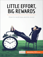 Little Effort, Big Rewards: How to work less and do more