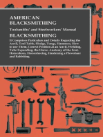 American Blacksmithing, Toolsmiths' and Steelworkers' Manual - It Comprises Particulars and Details Regarding:: the Anvil, Tool Table, Sledge, Tongs, Hammers, How to use Them, Correct Position at an Anvil, Welding, Tube Expanding, the Horse, Anatomy of the Foot, Horseshoes, Horseshoeing, Hardening a Plowshare and Babbiting
