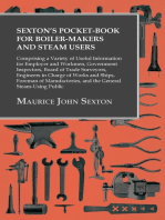 Sexton's Pocket-Book for Boiler-Makers and Steam Users: Comprising a Variety of Useful Information for Employer and Workmen, Government Inspectors, Board of Trade Surveyors, Engineers in Charge of Works and Ships, Foreman of Manufactories, and the General Steam-Using Public
