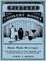 Home Made Beverages - The Manufacture of Non-Alcoholic and Alcoholic Drinks in the Household
