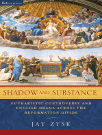 Shadow and Substance: Eucharistic Controversy and English Drama across the Reformation Divide