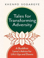 Tales for Transforming Adversity: A Buddhist Lama's Advice for Life's Ups and Downs