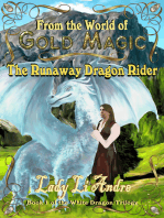 The Runaway Dragonrider: Book 1 of the White Dragon Trilogy from the World of Gold Magic