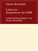 Leben im Kinderheim der DDR: Lebenserinnerungen von Dieter Römhild