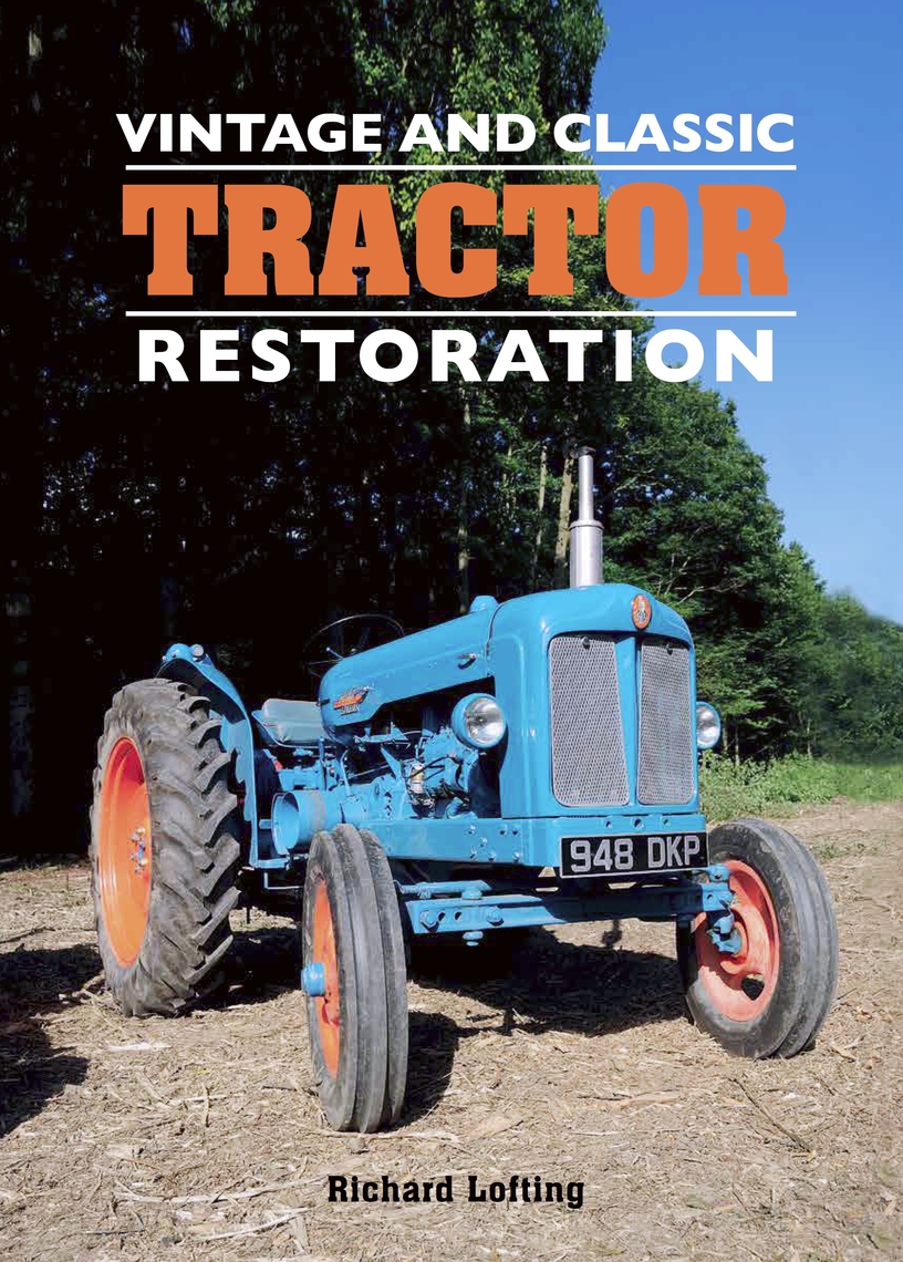 ford tractor restoration parts on Read Vintage And Classic Tractor Restoration Online By Richard Lofting Books