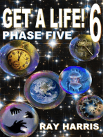 Get A Life! 6 Phase Five