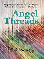 Angel Threads: Inspirational Stories Of How Angels Weave The Tapestry Of Our Lives