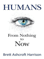 Humans: From Nothing to Now