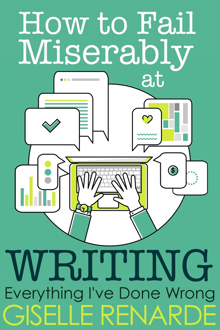 How to Fail Miserably at Writing by Giselle Renarde (Ebook) - Read free ...