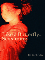 Like a Butterfly... Screaming