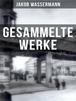 Gesammelte Werke von Jakob Wassermann: Mein Weg als Deutscher und Jude + Der Fall Maurizius + Caspar Hauser + Christoph Columbus…