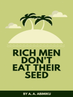 Rich Men Don't Eat Their Seed: A Guide to Financial Freedom