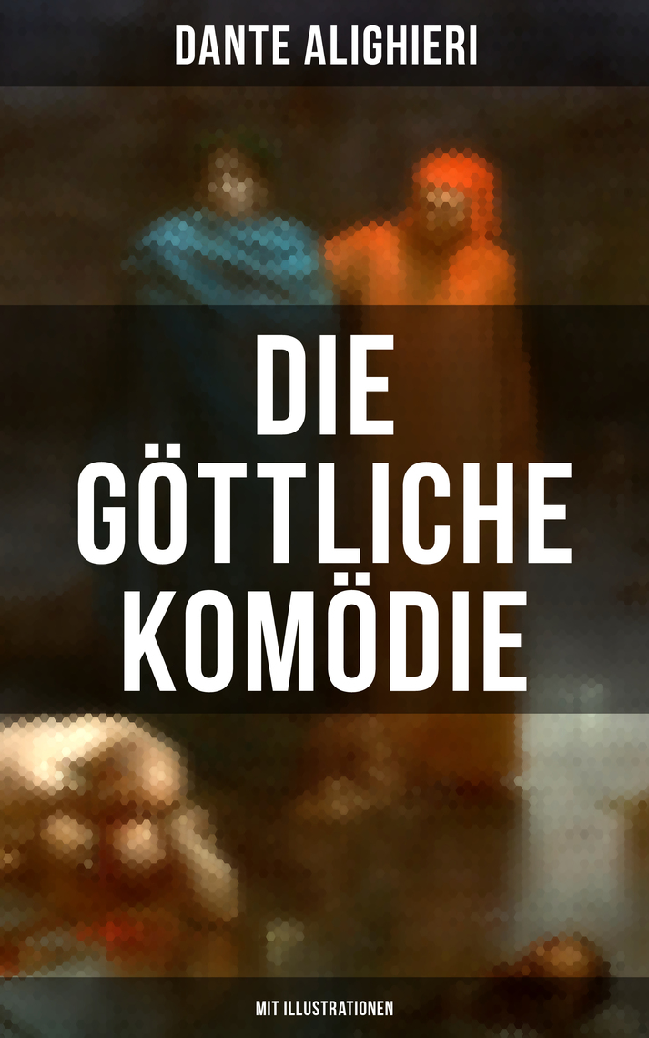 Die göttliche Komödie (Mit Illustrationen) by Dante Alighieri, Gustave
