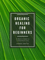Organic Healing for Beginners: For Beginners