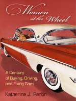 Women at the Wheel: A Century of Buying, Driving, and Fixing Cars