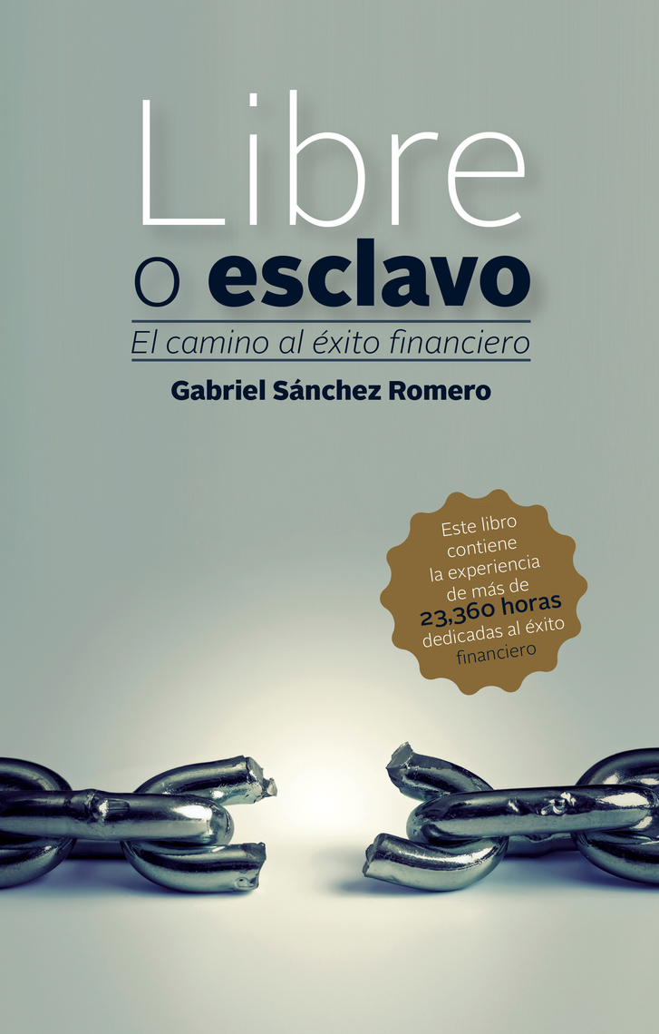Libre o esclavo de Gabriel Sánchez Romero - Libro - Leer ...