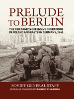 Prelude to Berlin: The Red Army's Offensive Operations in Poland and Eastern Germany, 1945