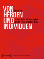 Von Heroen und Individuen: Sozialistische Mytho-Logiken in DDR-Prosa und DEFA-Film