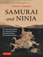 Samurai and Ninja: The Real Story Behind the Japanese Warrior Myth that Shatters the Bushido Mystique
