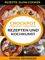 Crockpot, Crockpot, Crockpot: Rezepten und Kochkunst (Rezepte: Slow Cooker)