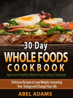 30 Day Whole Foods Cookbook: Approved Healthy Whole Foods Eating Challenge, #1