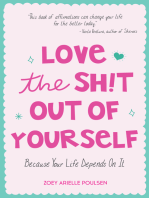 Love the Sh!t Out of Yourself: Because Your Life Depends On It (Wellbeing gift for women)