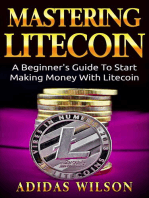 Mastering LiteCoin: A Beginner's Guide to Start Making Money with LiteCoin