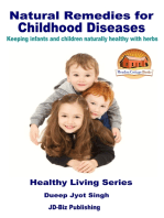 Natural Remedies for Childhood Diseases: Keeping Infants and Children Naturally Healthy with Herbs