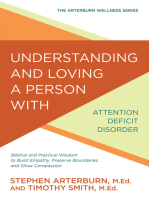 Understanding and Loving a Person with Attention Deficit Disorder: Biblical and Practical Wisdom to Build Empathy, Preserve Boundaries, and Show Compassion