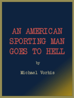 An American Sporting Man Goes To Hell
