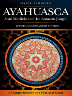 Ayahuasca: Soul Medicine of the Amazon Jungle. A Comprehensive and Practical Guide