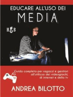 Educare all'uso dei Media: Guida completa per ragazzi e genitori all'utilizzo dei videogiochi, di Internet, Netflix e della TV