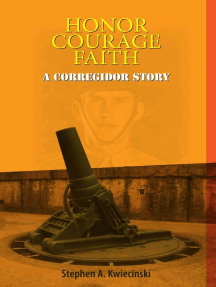 Read Honor Courage Faith A Corregidor Story Online By Stephen A Kwiecinski Books