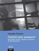 Cattivi per sempre?: Voci dalle carceri: viaggio nei circuiti di Alta Sicurezza