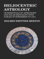 Heliocentric Astrology or Essentials of Astronomy and Solar Mentality with Tables of Ephemeris to 1913