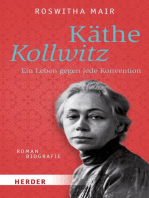 Käthe Kollwitz: Ein Leben gegen jede Konvention. Romanbiografie