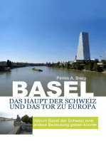 Basel, das Haupt der Schweiz und das Tor zu Europa: Warum Basel der Schweiz eine andere bedeutung geben könnte