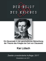 Der Geist des Krieges: Ein Neuansatz in der ganzheitlichen Betrachtung der Theorie des Krieges bei Carl von Clausewitz