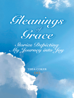 Gleanings of Grace: Stories Depicting My Journey Into Joy