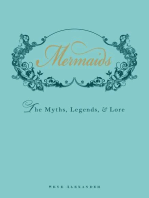 Mermaids: The Myths, Legends, and Lore