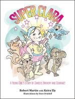 SuperClara: A Young Girl's Story of Cancer, Bravery and Courage