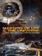 Masters of Life and Universe