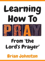 Learning How To Pray - From the Lord's Prayer